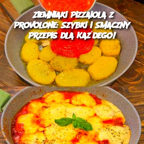 Ziemniaki Pizzaiola z Provolone: Szybki i Smaczny Przepis dla Każdego!