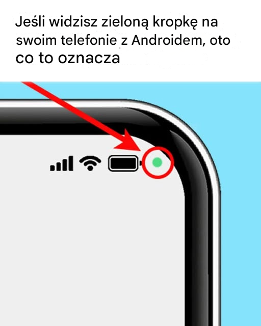 Co oznacza zielona kropka na telefonie z Androidem? Wyjaśniamy!