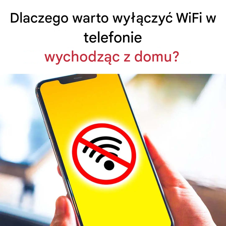 Dlaczego warto wyłączyć Wi-Fi w telefonie, gdy wychodzisz z domu?